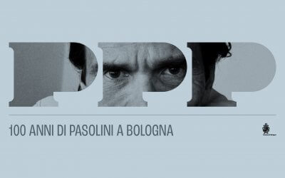 ‘PPP’. 100 anni di Pasolini a Bologna