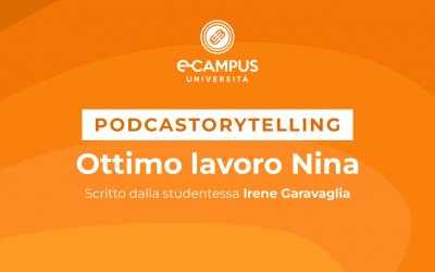 PODCASTORYTELLING – “OTTIMO LAVORO NINA!” Scritto dalla studentessa Irene Garavaglia