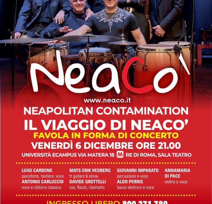 NeaCo’ – Neapolitan Contamination. Il viaggio di Neaco’, favola in forma di concerto, venerdì 6 dicembre presso la sede di eCampus Roma