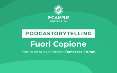 PODCASTORYTELLING – FUORI COPIONE scritto dalla studentessa Francesca Frutaz